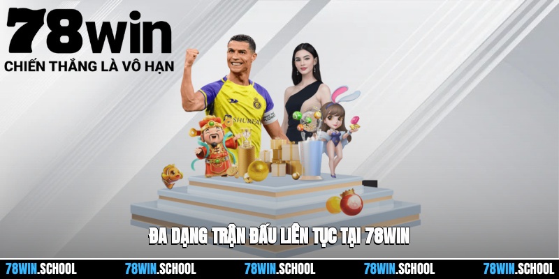Thể thao 78win 2 Đa dạng trận đấu liên tục tại 78win